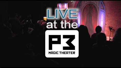 P3 Magic Theater: Where Fantasy Becomes Reality
